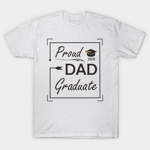 Graduate Edition 2021 (Dad) T-Shirt by ezhar.v.b